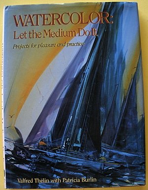 Watercolor: Let the Medium Do It