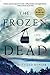 The Frozen Dead: A Novel (Commandant Martin Servaz)