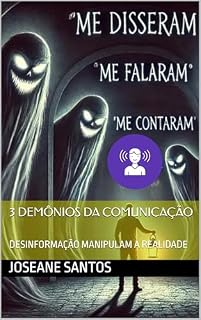 Livro 3 Demônios da Comunicação: DESINFORMAÇÃO MANIPULAM A REALIDADE