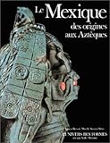 Le Mexique, des origines aux Aztèques (Le Monde précolombien) (French Edition) by