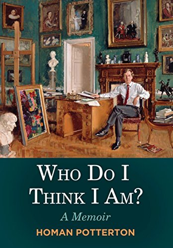 Who Do I Think I Am?: A Memoir by Homan Potterton