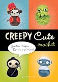 Image de Creepy Cute Crochet: Zombies, Ninjas, Robots, and More!