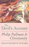 The Devil's Account: Philip Pullman and Christianity