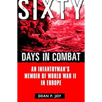 Sixty Days in Combat: An Infantryman's Memoir of World War II in Europe book cover Sixty Days in Combat: An Infantryman's Memoir of World War II in Europe book cover