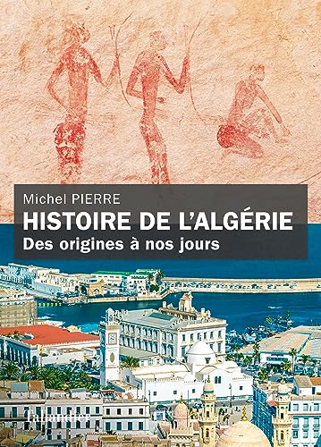 Histoire de l'Algérie: des origines à nos jours