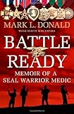 Battle Ready: Memoir of a SEAL Warrior Medic