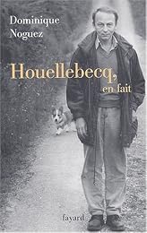 Houellebecq, en fait
