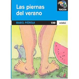 199: Las piernas del verano / The Summer Legs (Tucan Azul / Blue Toucan) (Spanish Edition)