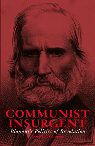 Communist Insurgent: Blanqui's Politics of Revolution