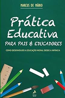 Livro Prática Educativa. Para Pais e Educadores