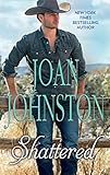 Shattered (Bitter Creek Book 8) by Joan Johnston