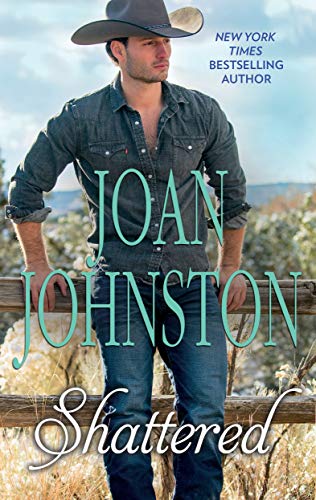 Shattered (Bitter Creek Book 8) by Joan Johnston