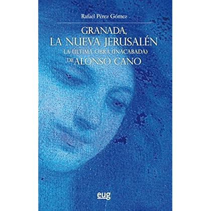 Granada, la nueva Jerusalén (Colección Arte y Arqueología) Granada, la nueva Jerusalén (Colección Arte y Arqueología)