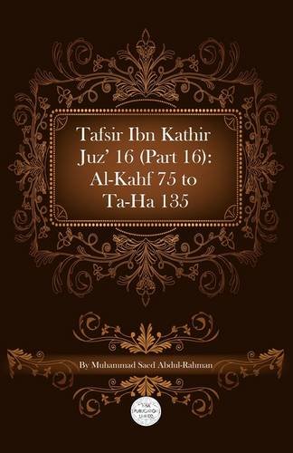 Tafsir Ibn Kathir Juz' 16 (Part 16): Al Kahf 75 To Ta Ha 135