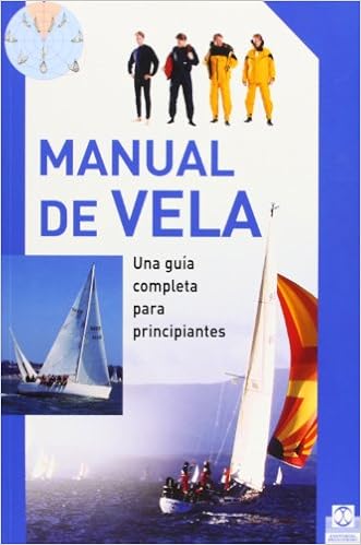 Manual de vela. Una guia completa para principiantes (Spanish Edition): vvaa.: 9788480199865: Amazon.com: Books
