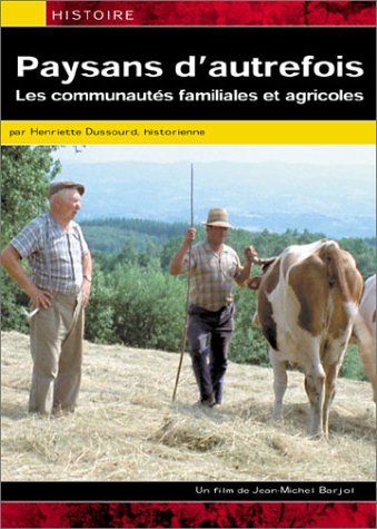 Paysans D'autrefois - Les Communautés Familiales Et Agricoles