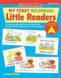 My First Bilingual Little Readers: Level A: 25 Reproducible Mini-Books in English and Spanish That G My First Bilingual Little Readers: Level A: 25 Reproducible Mini-Books in English and Spanish That G