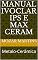Livro MANUAL  IVOCLAR IPS E MAX CERAM: Metalo-Cerâmica