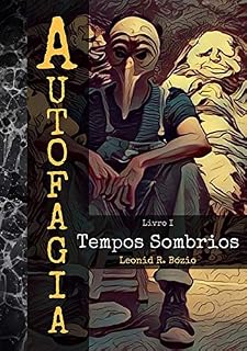 Livro Autofagia Livro I Tempos Sombrios