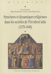 Structures et dynamiques religieuses dans les sociétés de l'Occident latin, 1179-1449