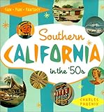 Front cover for the book Southern California in the '50s: Sun, Fun and Fantasy by Charles Phoenix