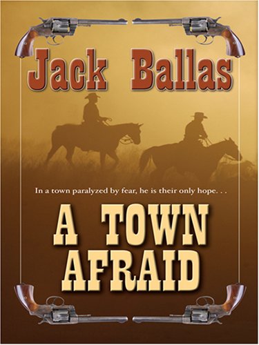A Town Afraid by Jack Ballas