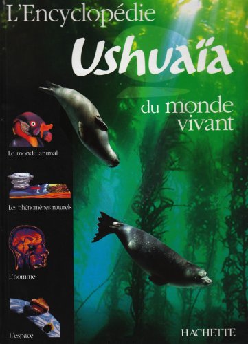L'Encyclopédie ushuaia du monde vivant by (Hardcover)