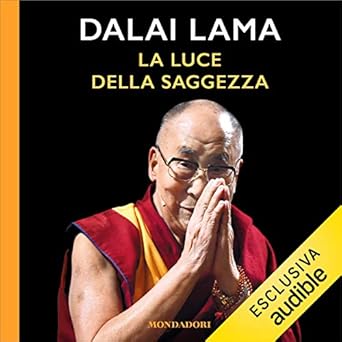 Dalai Lama - La luce della saggezza (2019). mp3 - 320kbps