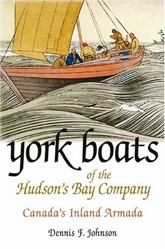 [R.E.A.D] York Boats of the Hudson's Bay Company: Canada's Inland Armada<br />R.A.R