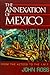 The Annexation of Mexico: From the Aztecs to the IMF by