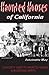 Haunted Houses of California: A Ghostly Guide to Haunted Houses and Wandering Spirits