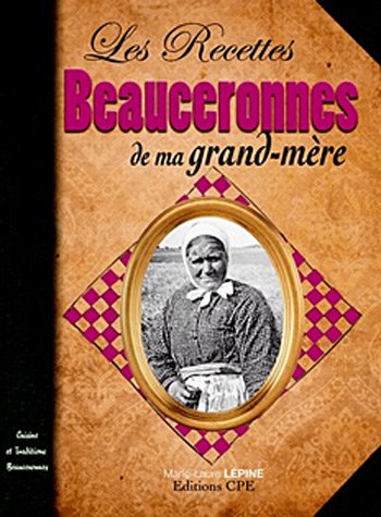 Recettes beauceronnes de ma grand-mère