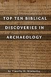 "Top Ten Biblical Discoveries in Archaeology" av Mr. Timothy G. Kimberley