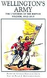 Wellington's Army: Uniforms of the British Soldier,1812-1815 by 