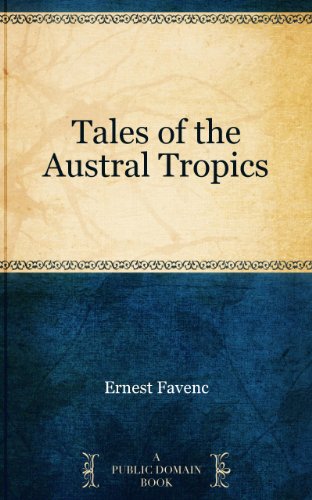 Tales of the Austral Tropics by Ernest Favenc
