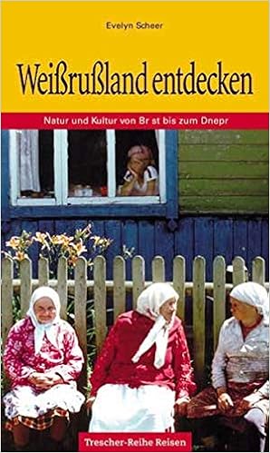 Weissrussland Entdecken Natur Und Kultur Von Brest Bis Zum Dnepr Trescher Reisefuhrer Amazon De Evelyn Scheer Bucher