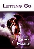 Letting Go by J. J. Haile
