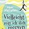 Vielleicht mag ich dich morgen: Roman: Amazon.de: Mhairi McFarlane, Karin Dufner, Ulrike Laszlo ...