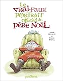 Le vrai-faux portrait officiel du PÃ¨re NoÃ«l (French Edition) by 
