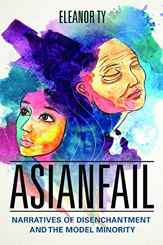[D.o.w.n.l.o.a.d] Asianfail: Narratives of Disenchantment and the Model Minority (Asian American Experience)<br />P.P.T