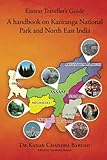 Eimear Traveller's Guide: A handbook on Kaziranga National Park and North East India by