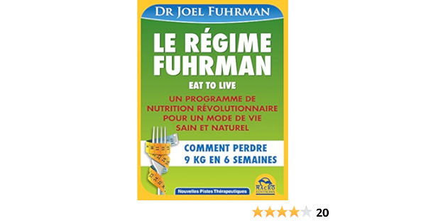 Le Regime Fuhrman Un Programme De Nutrition Revolutionairre Pour Un Mode De Vie Sain Et Naturel Nouvelles Pistes Therapeutiques French Edition Kindle Edition By Fuhrman Joel Health Fitness Dieting Kindle