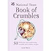 The National Trust Book of Crumbles: 60 Delicious and Comforting Crumble and Cobbler Recipes