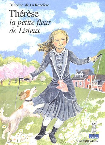 Thérèse, la petite fleur de Lisieux