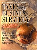 Taxes and Business Strategy: A Planning Approach (2nd Edition) by