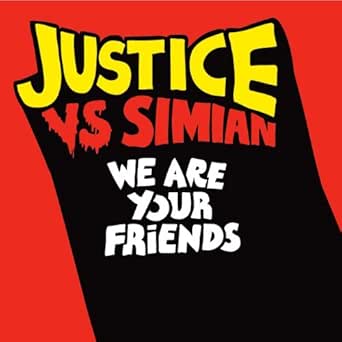 We Are Your Friends Justice Vs Simian By Justice And Simian On Amazon Music Amazon Com