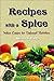 Recipes With a Spice: Indian Cuisine for Balanced Nutrition by 