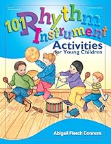 101 Rhythm Instrument Activities for Young Children