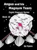 Angus and his Magnum Team (Cadet Magnum Book 10)