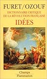 Dictionnaire critique de la Révolution française : idées by